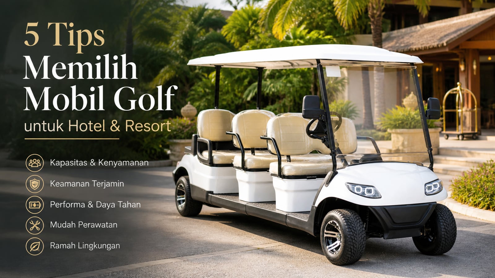 5 Tips Memilih Mobil Golf untuk Hotel & Resort